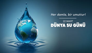 Dünya Su Günü "Barış için Sudan Faydalanmak"